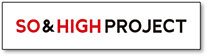 SO＆HIGH PROJECT